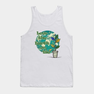 Love The Earth or Die - Earth Day Protection Tank Top